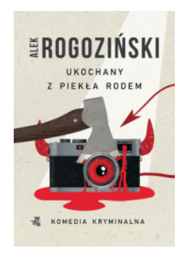UKOCHANY Z PIEKŁA RODEM ALEK ROGOZIŃSKI 