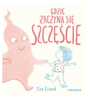 GDZIE ZACZYNA SIĘ SZCZĘŚCIE EVA ELAND 