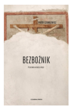 BEZBOŻNIK PRZECIW WŁADZY RELIGII SZUMLEWICZ NOWA