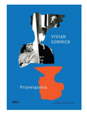 PRZYWIĄZANIA VIVIAN GORNICK NOWA 