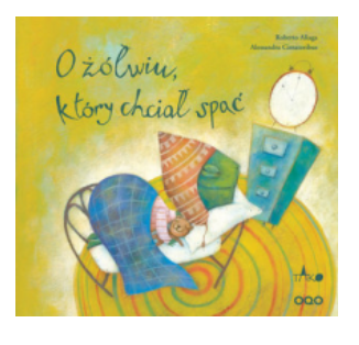 O ŻÓŁWIU KTÓRY CHCIAŁ SPAĆ ROBERTA ALIAGA NOWA