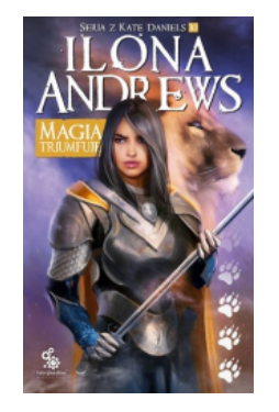 MAGIA TRIUMFUJE TOM 10 IIONA ANDREWS NOWA 