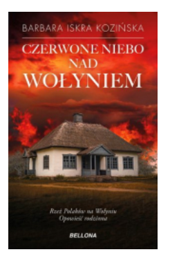 CZERWONE NIEBO NAD WOŁYNIEM KOZIŃSKA NOWA 