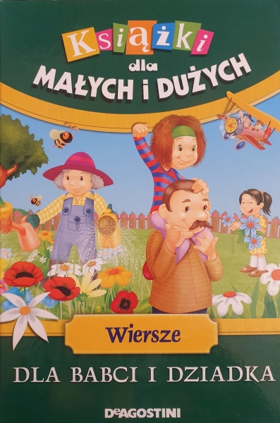 KSIĄŻKI DLA MAŁYCH I DUŻYCH WIERSZE DLA BABCI I DZIADKA 