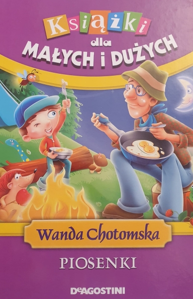 KSIĄŻKI DLA MAŁYCH I DUŻYCH PIOSENKI CHOTOMSKA 