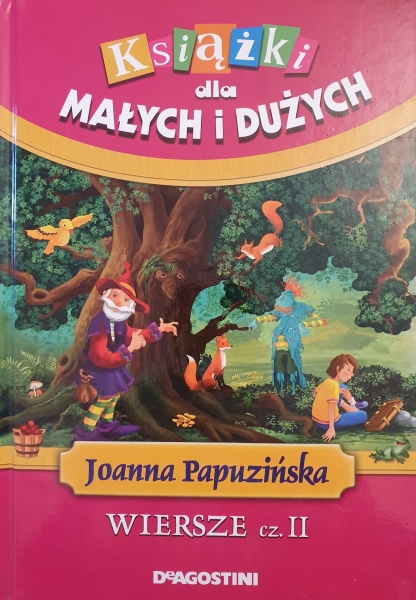 KSIĄŻKI DLA MAŁYCH I DUŻYCH WIERSZE CZ II PAPUZIŃSKA 