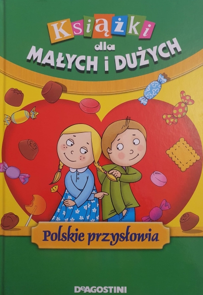 KSIĄŻKI DLA MAŁYCH I DUŻYCH POLSKIE PRZYSŁOWIA 