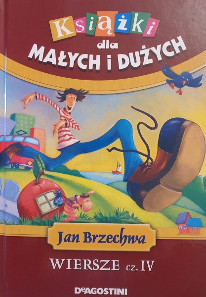 KSIĄŻKI DLA MAŁYCH I DUŻYCH WIERSZE CZ IV BRZECHWA
