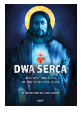 DWA SERCA REKOLEKCJE ZAREMBA DUDKIEWICZ NOWA 