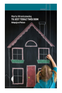 TU JEST TERAZ TWÓJ DOM ADOPCJA WRONISZEWSKA NOWA