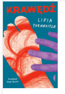 KRAWĘDŹ LIDIA YUKNAVITCH NOWA 