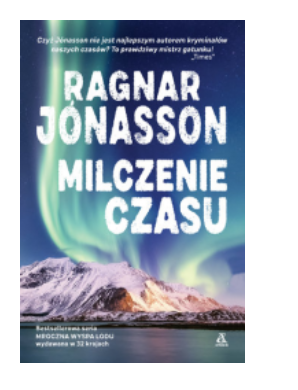 MILCZENIE CZASU TOM 3 RAGNAR JONASSON NOWA 