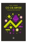 CO CIĘ GRYZIE CARL ZIMMER NOWA 