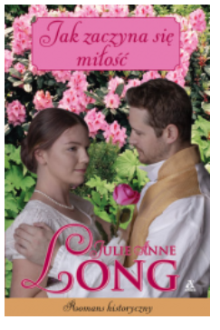 JAK ZACZYNA SIĘ MIŁOŚĆ JULIE ANNE LONG NOWA 