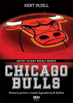CHICAGO BULLS GDYBY ŚCIANY MOGŁY MÓWIĆ W II KENT MCDILL