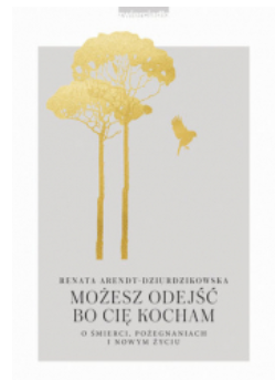 MOŻESZ ODEJŚĆ BO CIĘ KOCHAM DZIURDZIKOWSKA NOWA 