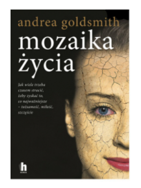 MOZAIKA ŻYCIA ANDREA GOLDSMITH NOWA 