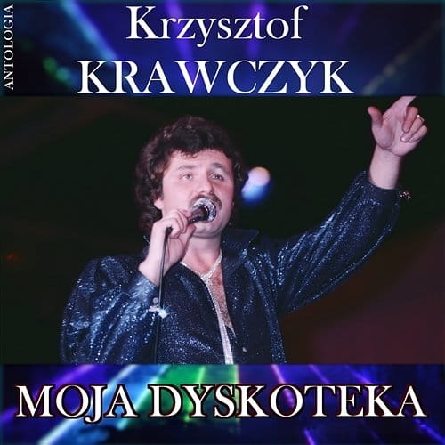 MOJA DYSKOTEKA KRZYSZTOF KRAWCZYK ANTOLOGIA MP3