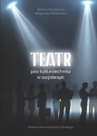 TEATR JAKO KULTUROTECHNIKA POLAKOWSKA 