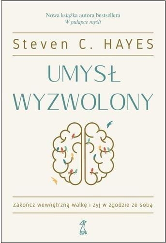 UMYSŁ WYZWOLONY  PROF STEVEN C HAYES NOWA 