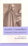 ANZELM Z CANTERBURY O GRAMATYKU MALMON NOWA 