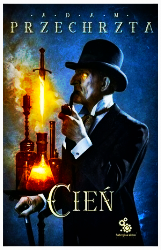 CIEŃ MATERIA PRIMA 3 ADAM PRZECHRZTA NOWA 434 STRONY 