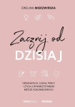 ZACZNIJ OD DZISIAJ EWELINA MIERZWIŃSKA