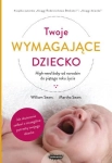 TWOJE WYMAGAJĄCE DZIECKO W. SEARS