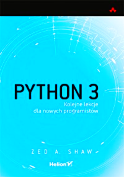 PYTHON 3 KOLEJNE LEKCJE ZED A SHAW 