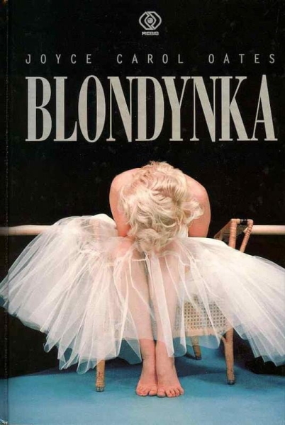 BLONDYNKA J C OATES MARILYN MONROE NOWA TWARDA 