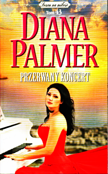 PRZERWANY KONCERT DIANA PALMER SEZON NA MIŁOŚĆ NOWA 184 STRONY 