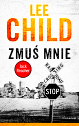 ZMUŚ MNIE.JACK REACHER.LEE CHILD NOWA 448 STRON 