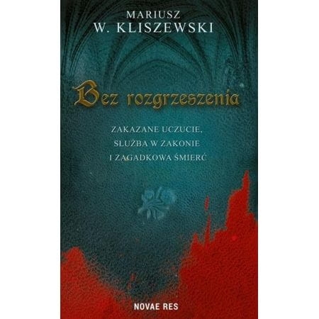 BEZ ROZGRZESZENIA MARIUSZ W. KLISZEWSKI 