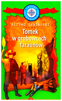 TOMEK W GROBOWCACH FARAONÓW ALFRED SZKLARSKI 