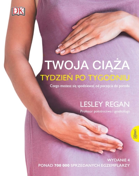 TWOJA CIĄŻA TYDZIEŃ PO TYGODNIU LESLEY REGAN