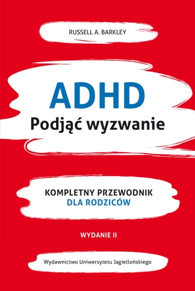 ADHD PODJĄĆ WYZWANIE RUSSELL BARKLEY