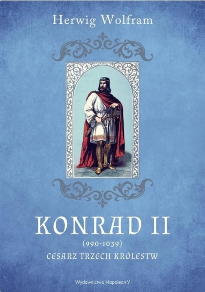 KONRAD II 990 1039 CESARZ TRZECH KRÓLESTW