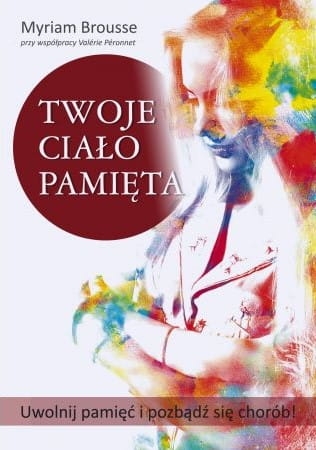 TWOJE CIAŁO PAMIĘTA MYRIAM BROUSSE