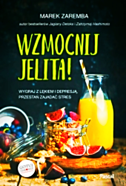 WMOCNIJ JELITA WYGRAJ Z LEKIEM I DEPRESJA MAREK ZAREMBA 