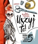 USZYJ TO MODNE UBRANIA I DODATKI W 5 MINUT