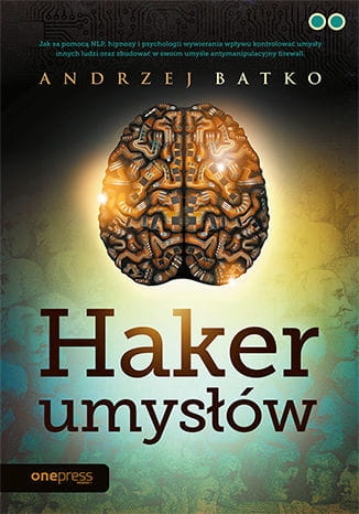 HAKER UMYSŁÓW ANDRZEJ BATKO