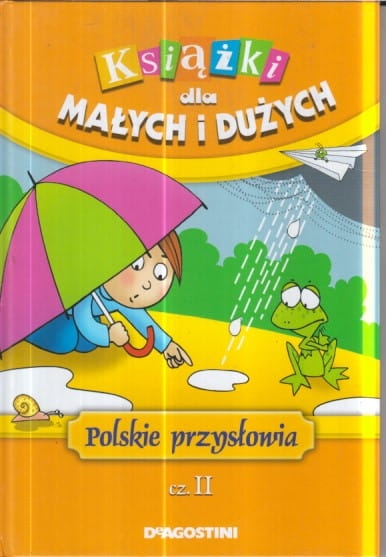 POLSKIE PRZYSŁOWIA II.KSIĄŻKI DLA DUŻYCH I MAŁYCH