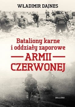 BATALIONY KARNE I ODDZIAŁY ZAPOROWE ARMII CZERWONEJ WŁADIMIR DAJNES NOWA 