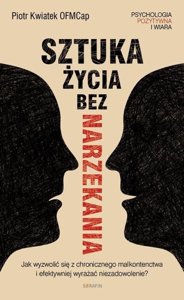 SZTUKA ŻYCIA BEZ NARZEKANIA PIOTR KWIATEK