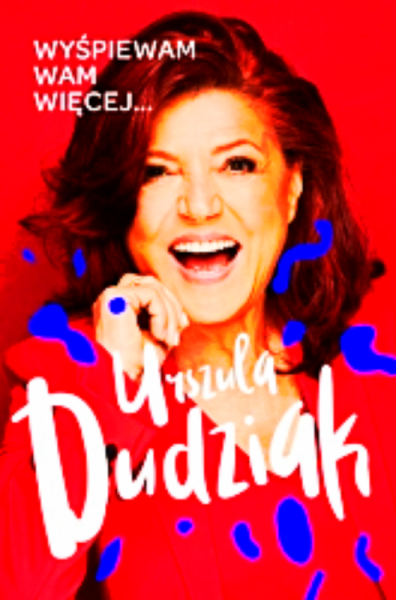 URSZULA DUDZIAK WYSPIEWAM WAM WIECEJ 320 STRON 