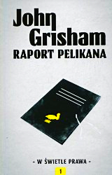 RAPORT PELIKANA  JOHN GRISHAM NOWA TWARDA 