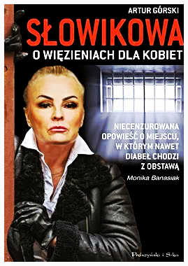 SŁOWIKOWA O WIEZIENIACH DLA KOBIET GÓRSKI BANASIAK NOWA 