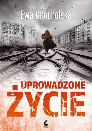 UPROWADZONE ŻYCIE EWA GROCHOLSKA 