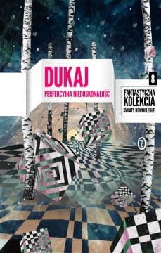 PERFEKCYJNA NIEDOSKONAŁOŚĆ JACEK DUKAJ 496 STRON 