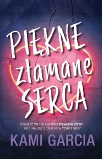 PIĘKNE ZŁAMANE SERCA KAMI GARCIA